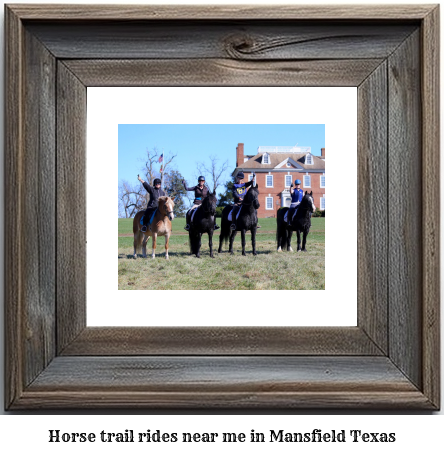 horse trail rides near me in Mansfield, Texas